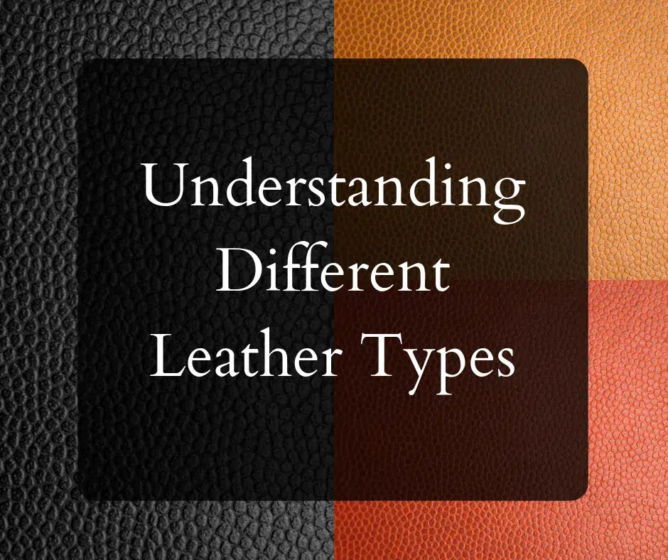 Understanding Different Leather Types